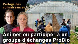 Pourquoi animer ou participer à un groupe d’échanges ProBio ?