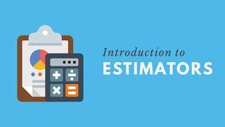 Introduction to Estimators (Statistics)