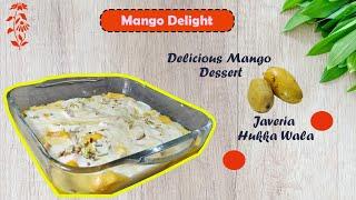 Mango Delight | Creamy Mango Delight | Mango Dessert | Recipe by Javeria Hukkawala | Urdu/Hindi