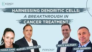 Harnessing Dendritic Cells: Breakthrough in Cancer Treatment | ft. Dr. Alex, R. Gonzalez, M. Halpert