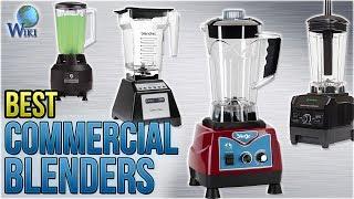 10 Best Commercial Blenders 2018