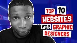 TOP 10 WEBSITES EVERY GRAPHIC DESIGNER SHOULD USE IN 2024