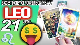 Leo ️ BIGGEST MONEY OF YOUR LIFE ON THE WAY horoscope for today APRIL 21 2024 ️ #leo tarot