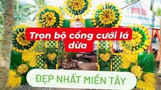 Cổng cuới đẹp nhất miền Tây năm 2023 | Anh Tâm Miền Tây...