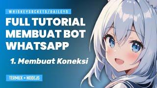 1. Membuat Koneksi WhatsApp Bot || WhatsApp Bot Tutorial