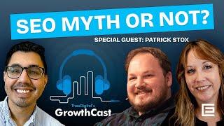 SEO Myths Busted! Special Guest: Patrick Stox