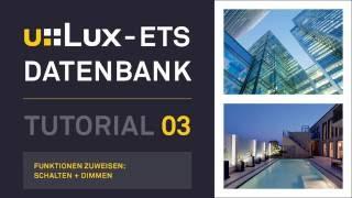 u::Lux ETS-Datenbank: Tutorial 03 - Funktion Schalten & Dimmen