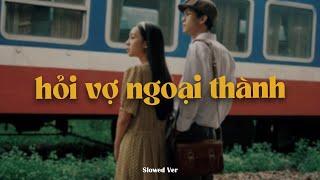 Hỏi Vợ Ngoại Thành (Slowed) - H2K x KProx「Lo - Fi Ver.」 / Audio Lyrics Video