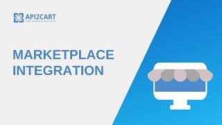 Marketplace Integration: Connect with Amazon, eBay, Walmart and Etsy | API2Cart