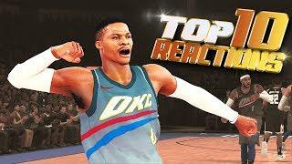 TOP 10 UNFORGETTABLE REACTIONS - NBA 2K18 Highlights & Funny Moments