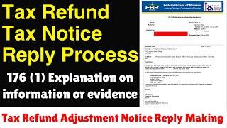 Tax Notice Reply Process | 176 (1) Explanation on information or evidence | Tax Refund Adjustment