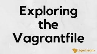 Vagrant - 5 - Exploring the Vagrantfile