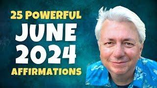 25 Powerful Affirmations for June 2024 | Bob Baker Inspiration Update