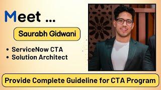 Meet Saurabh Gidwani | ServiceNow CTA | Guidelines For ServiceNow CTA Program