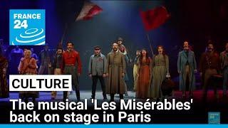 The classic musical 'Les Misérables' back on stage in Paris • FRANCE 24 English