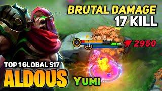 Aldous Late Game Monster! Perfect Gameplay [Top 1 Global Aldous S17] By Yumi - Mobile Legend