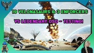 ARK EXTINCTION: 19 Velonasaurs & 3 Enforcers vs Legendary OSD - Testing