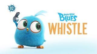 Angry Birds Blues | Whistle - S1 Ep2