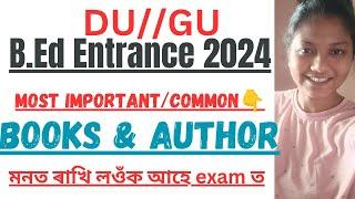 Common BOOKs & AUTHOR importantDU/GU B.ED CET 2024শুনি লওঁক মনত ৰাখি লওঁক