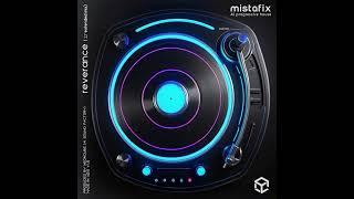 Mistafix - Reverence 12" Single Extended Edit | AI Dance Music, Progressive House, EDM, Electronica