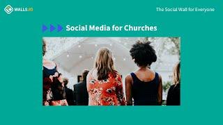 Social Media for Churches: 3 Social Wall Examples