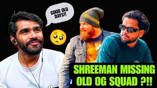 SHREEMAN LEGEND LIVE missing his old OG squad | shreeman emotional | shreeman legend funny moments |