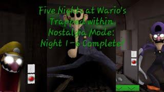 Five Nights at Wario's Trapped Within Nostalgia Mode: Night 1-6 Complete!