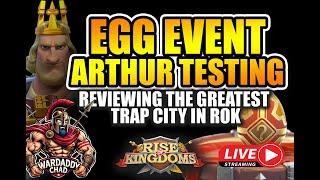 Live! Arthur Testing (Maybe) and the Egg. Also the Greatest Trap City in ROK  - Rise of Kingdoms