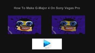 How To Make G-Major 4 On Sony Vegas Pro