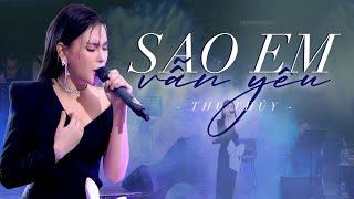 Sao Em Vẫn Yêu - Thu Thủy | Live Performance