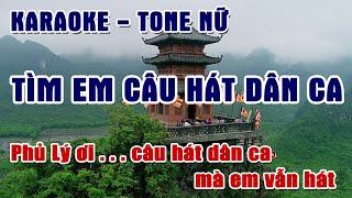 Tìm Em Câu Hát Dân Ca - Karaoke [ Tone Nữ dễ hát ]