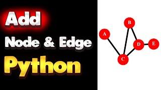 How to add nodes and edges to a graph in Python  | Networkx Tutorial - Part 02