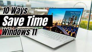 10 Ways to Save Time on Your Windows 11 PC