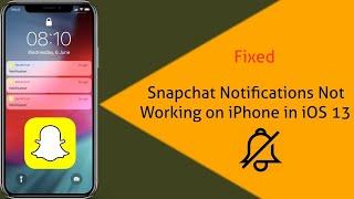 Snapchat Notifications Not Working on iPhone 11 Pro Max, XS Max, X, 8 & 7 after iOS 13/13.4 - Fixed