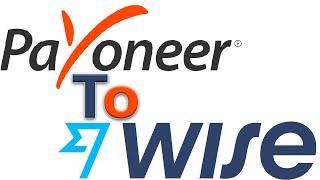 How To Transfer Money From Payoneer To Wise | Payoneer To Wise Transfer | Top 3 Method