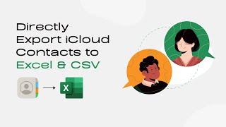 How to Export iCloud Contacts to Excel or CSV Directly - Easy & Quick