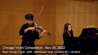 Chicago Violin Competition 2022 - Ryan Chung (11yrs) - USA - Wieniawski Violin Concerto #2 –1st Movt