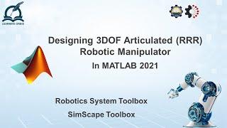 How to Design Articulated Robot (RRR) in MATLAB 2021 | RST | SimScape