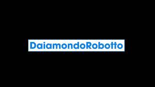 DaiamondoRobotto - New Chuc-Mabel on PAL Labs Intros