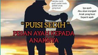 PUISI AYAH || PUISI PESAN AYAH KEPADA ANAKNYA