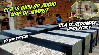 Siap Di Jemput CLA 18 BP Audio, CLA 18 AEROMAX Juga Ready By 3D Box Custom