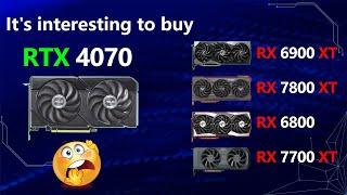 RTX 4070 compare to RX 6900 XT | RX 7800 XT | RX 6800 | RX 7700 XT?