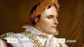 Napoleon ... Część II w czwartek o godz. 19:45 w TVP Historia!