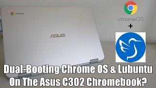 My Experience Dual-Booting Chrome OS & Lubuntu On The Asus C302 (NOT A TUTORIAL)