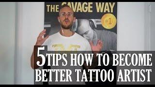How To Become A Better Tattoo Artist - 5 Tips with Tattoo Mentor Dax
