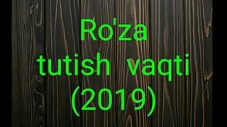 Ro'za tutish vaqtlari 2019 (роза тутиш вакти) огиз йопиш дуоси огиз очиш дуоси