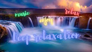 Deep relaxation music - Enjoy for relax #relaxingmusic #enjoy #relax