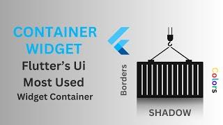 Mastering Container Widgets in Flutter: Borders, Radius, Colors, Shadows & UI Design Tips
