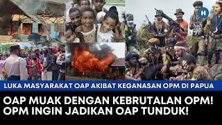 OAP MUAK DENGAN KEBRUTALAN OPM! OPM INGIN JADIKAN OAP TUNDUK!