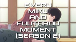 The Quintessential Quintuplets - Every Miku and Fuutarou Moment (Season 2)